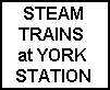 Steam Trains at York Railway Station